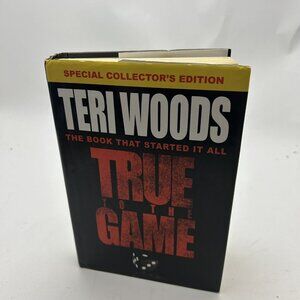 TRUE TO THE GAME By Teri Woods - Hardcover *Excellent Condition*